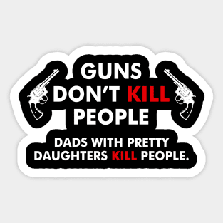 Dads Kill Sticker